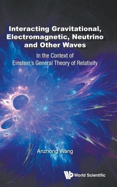 INTERACT GRAVITATION, ELECTROMAGNETIC, NEUTRINO & OTHER WAVE - Anzhong Wang