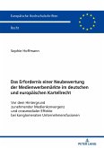 Das Erfordernis einer Neubewertung der Medienwerbemärkte im deutschen und europäischen Kartellrecht
