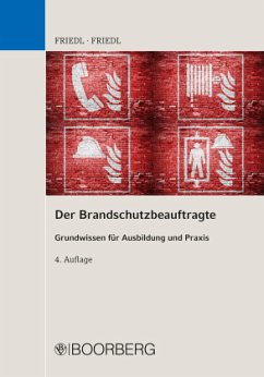 Der Brandschutzbeauftragte - Friedl, Wolfgang J.;Friedl, Anja K.