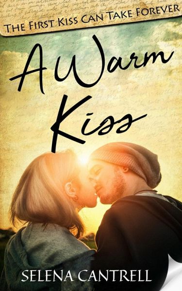 A Warm Kiss: The First Kiss Can Take Forever (eBook, ePUB)