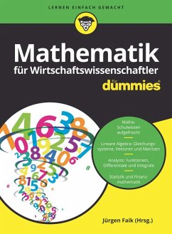 Mathematik für Wirtschaftswissenschaftler für Dummies (eBook, ePUB) - Sigg, Timm; Faik, Jürgen
