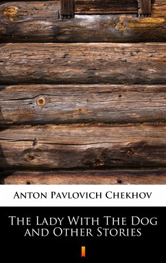 The Lady With The Dog and Other Stories (eBook, ePUB) - Chekhov, Anton Pavlovich