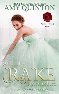 What the Rake Remembers (Agents of Change, #4) (eBook, ePUB) - Quinton, Amy