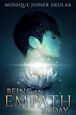 Being an Empath Today (Spiritual Growth and Personal Development, #9) (eBook, ePUB) Being an Empath Today (Spiritual Growth and Personal Development, #9) (eBook, ePUB)
