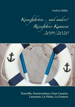 Kreuzfahrten... mal anders! Reiseführer Kanaren 2019/2020 (eBook, ePUB) - Müller, Andrea