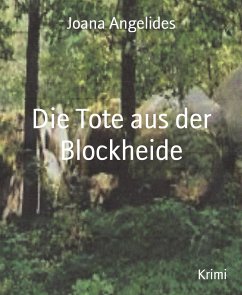 Die Tote aus der Blockheide (eBook, ePUB) - Angelides, Joana