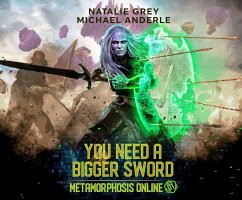 You Need a Bigger Sword: A Gamelit Fantasy RPG Novel - Grey, Natalie