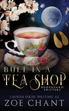 Bull in a Tea Shop - Esker, Lauren; Chant, Zoe