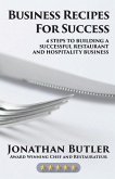 Business Recipes for Success: Four Steps to Building a Successful Restaurant and Hospitality Business