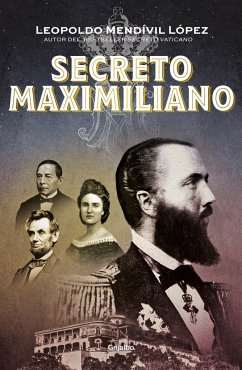 Secreto Maximiliano / Secret Maximiliano - Mendivil Lopez, Leopoldo