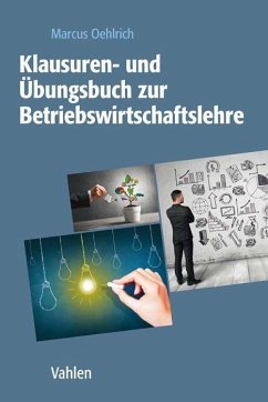 Klausuren- und Übungsbuch zur Betriebswirtschaftslehre - Oehlrich, Marcus