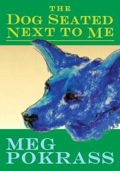 The Dog Seated Next to Me - Pokrass, Meg