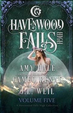 Havenwood Falls High Volume Five: A Havenwood Falls High Collection - Weil, J. L.; Renae, Cameo; Hale, Amy