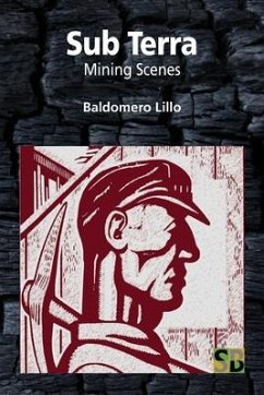 Sub Terra: Mining Scenes - Lillo, Baldomero