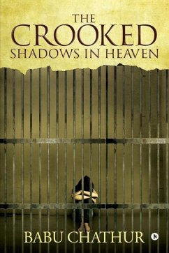 The Crooked Shadows in Heaven - Babu Chathur