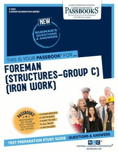 Foreman (Structures-Group C) (Iron Work) (C-1324): Passbooks Study Guide Volume 1324 - National Learning Corporation