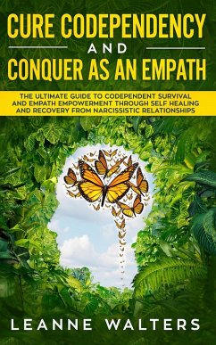 Cure Codependency and Conquer as an Empath - Walters, Leanne
