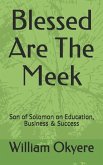 Blessed Are the Meek: Son of Solomon on Education, Business & Success