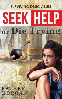Seek Help Or Die Trying - Morgan, Esther