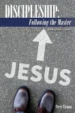Discipleship: Following the Master: Participant's Guide