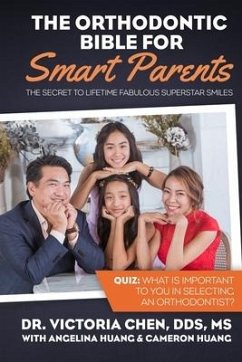 The Orthodontic Bible for Smart Parents - Chen, Victoria