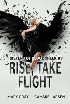 Rise, Take Flight - Gray, Mary; Larsen, Cammie