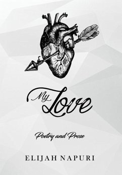 My Love: Poetry & Prose - Napuri, Elijah