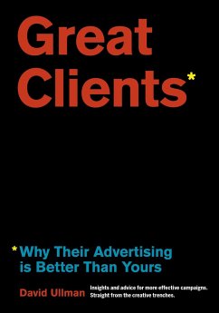 Great Clients: Why Their Advertising Is Better Than Yours - Ullman