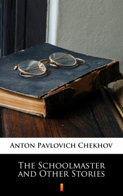 The Schoolmaster and Other Stories (eBook, ePUB) - Chekhov, Anton Pavlovich
