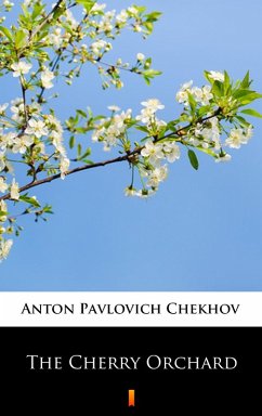 The Cherry Orchard (eBook, ePUB) - Chekhov, Anton Pavlovich