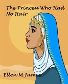 The Princess Who Had No Hair (eBook, ePUB)