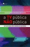 A TV Pública Não Pública (eBook, ePUB)