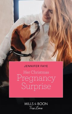 Her Christmas Pregnancy Surprise (Mills & Boon True Love) (eBook, ePUB) - Faye, Jennifer Her Christmas Pregnancy Surprise (Mills & Boon True Love) (eBook, ePUB) - Faye, Jennifer