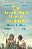The Truth Must Dazzle Gradually (eBook, ePUB)
