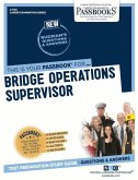 Bridge Operations Supervisor (C-1142): Passbooks Study Guide Volume 1142