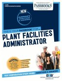 Plant Facilities Administrator (C-2758): Passbooks Study Guide Volume 2758