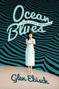 Ocean Blues: A Pastor Clarissa Abbot Mystery - Ebisch, Glen