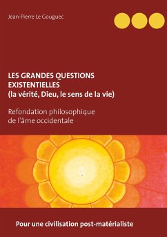 Les grandes questions existentielles (la vérité, Dieu, le sens de la vie) - Le Gouguec, Jean-Pierre