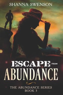 Escape from Abundance: The Abundance Series: Book 3 - Swenson, Shanna