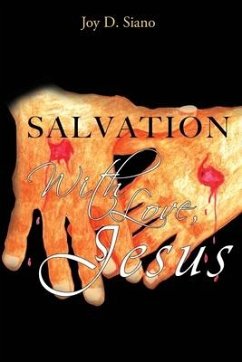 SALVATION With Love, Jesus - Siano, Joy D.