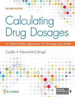 Calculating Drug Dosages: A Patient-Safe Approach to Nursing and Math - Castillo, Sandra Luz Martinez de; Werner-McCullough, Maryanne; F.A. Davis Company