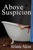 Above Suspicion (New Orleans Trilogy, #2) (eBook, ePUB) Above Suspicion (New Orleans Trilogy, #2) (eBook, ePUB)