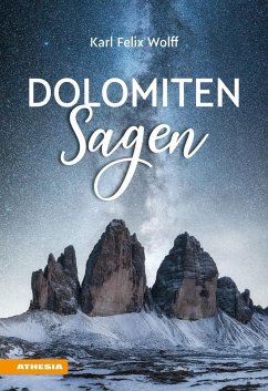 Dolomiten Sagen (eBook, ePUB) - Wolff, Karl Felix