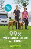 99 x Wohnmobilurlaub mit Hund (eBook, ePUB)