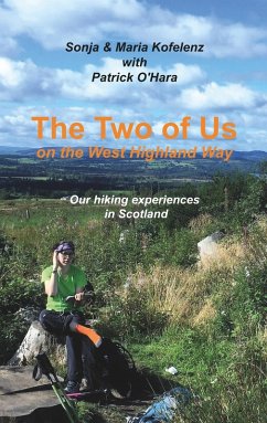 The Two of Us on the West Highland Way (eBook, ePUB) - Kofelenz, Sonja; Kofelenz, Maria; O´Hara, Patrick