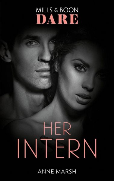 Her Intern (Mills & Boon Dare) (eBook, ePUB) Her Intern (Mills & Boon Dare) (eBook, ePUB)