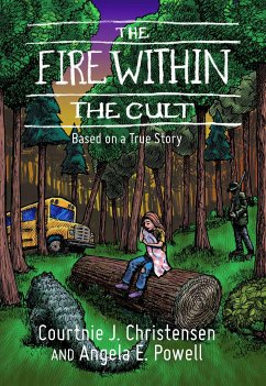 The Fire Within The Cult (eBook, ePUB) - Christensen, Courtnie J.; Powell, Angela E.
