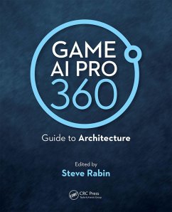 Game AI Pro 360: Guide to Architecture (eBook, ePUB) - Rabin, Steve