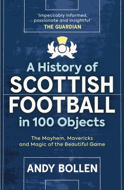 A History of Scottish Football in 100 Objects (eBook, ePUB) - Bollen, Andy