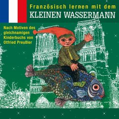 Französisch lernen mit dem kleinen Wassermann (MP3-Download) - Preußler, Otfried